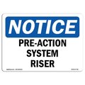 Signmission Safety Sign, OSHA Notice, 10" Height, Pre-Action System Riser Sign, Landscape OS-NS-D-1014-L-17781